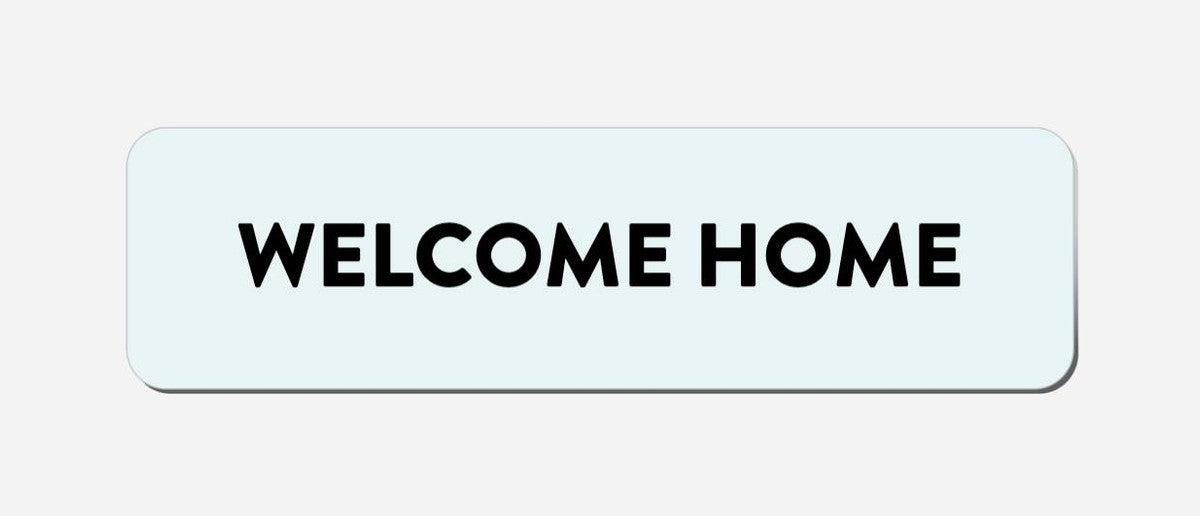 Welcome Home - Classic Shape Preview