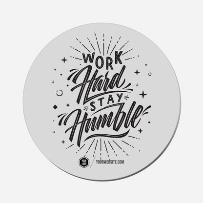 Work Hard Stay Humble - Circle Shape Preview