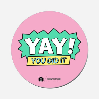 Yay! You Did It - Circle Shape Preview