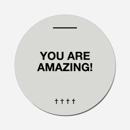 You Are Amazing! - Circle Shape Preview