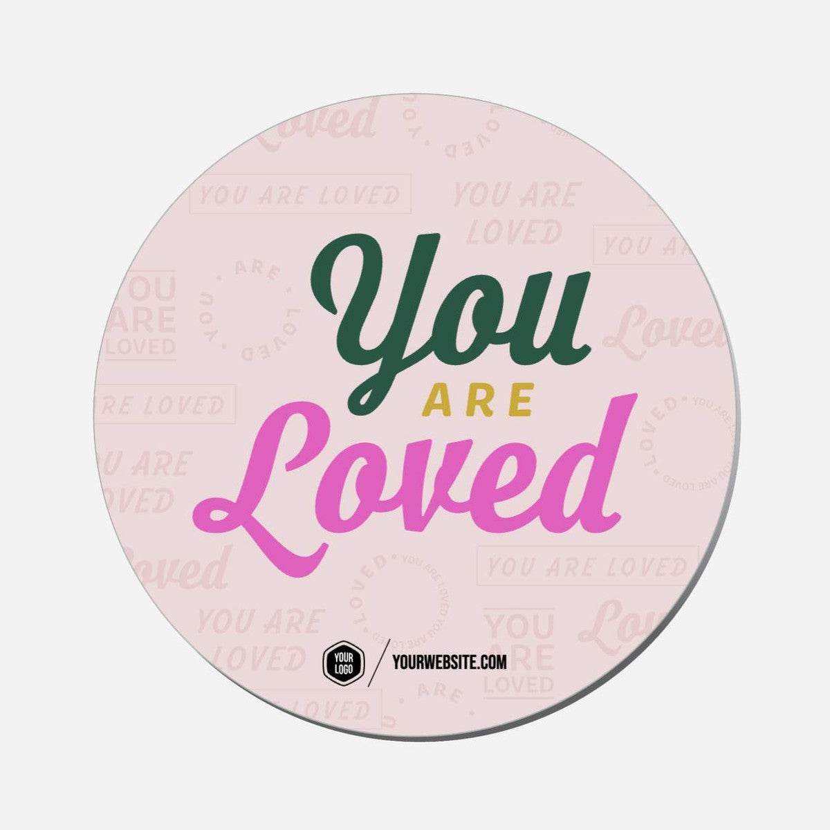 You Are Loved - Circle Shape Preview