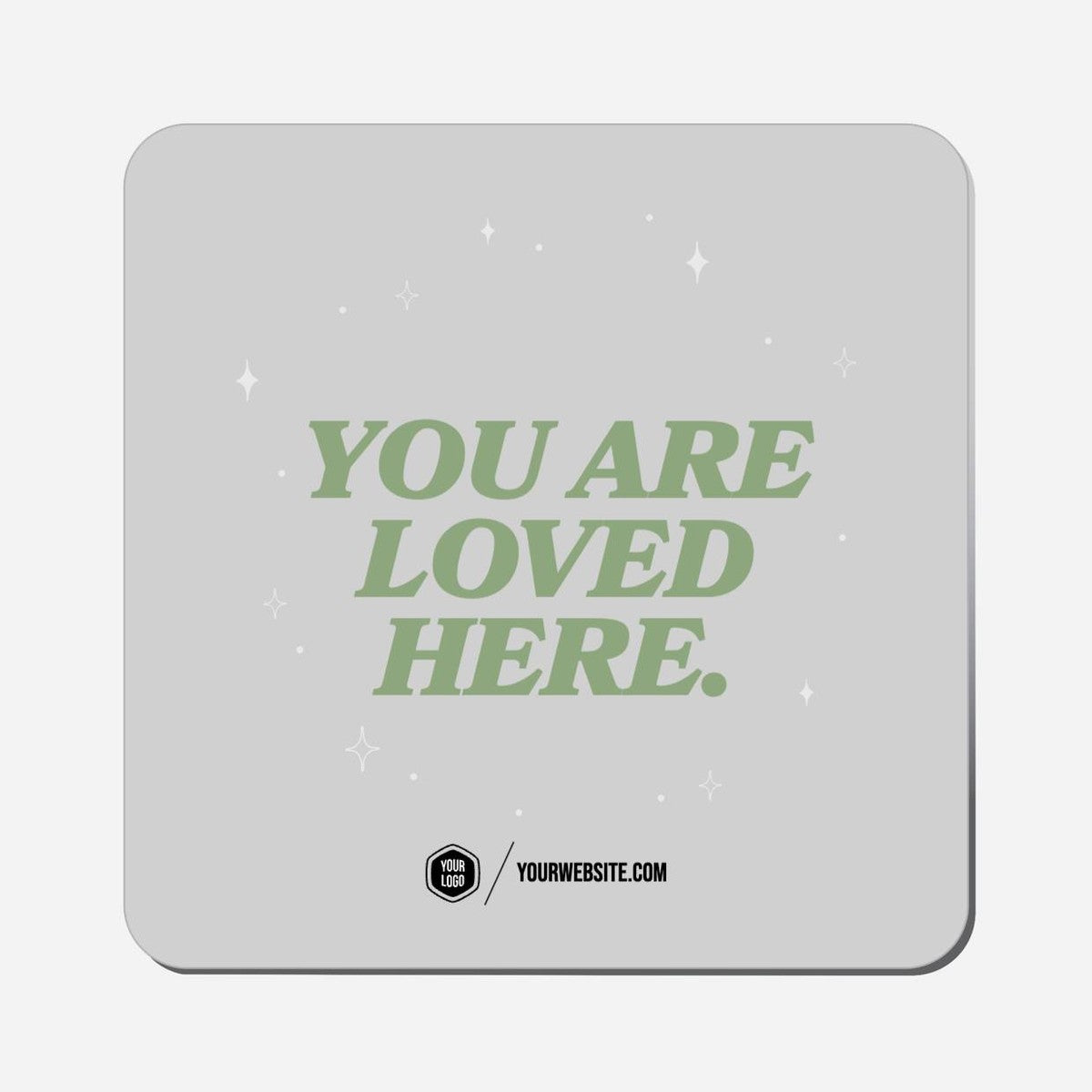 You Are Loved Here. - Classic Shape Preview