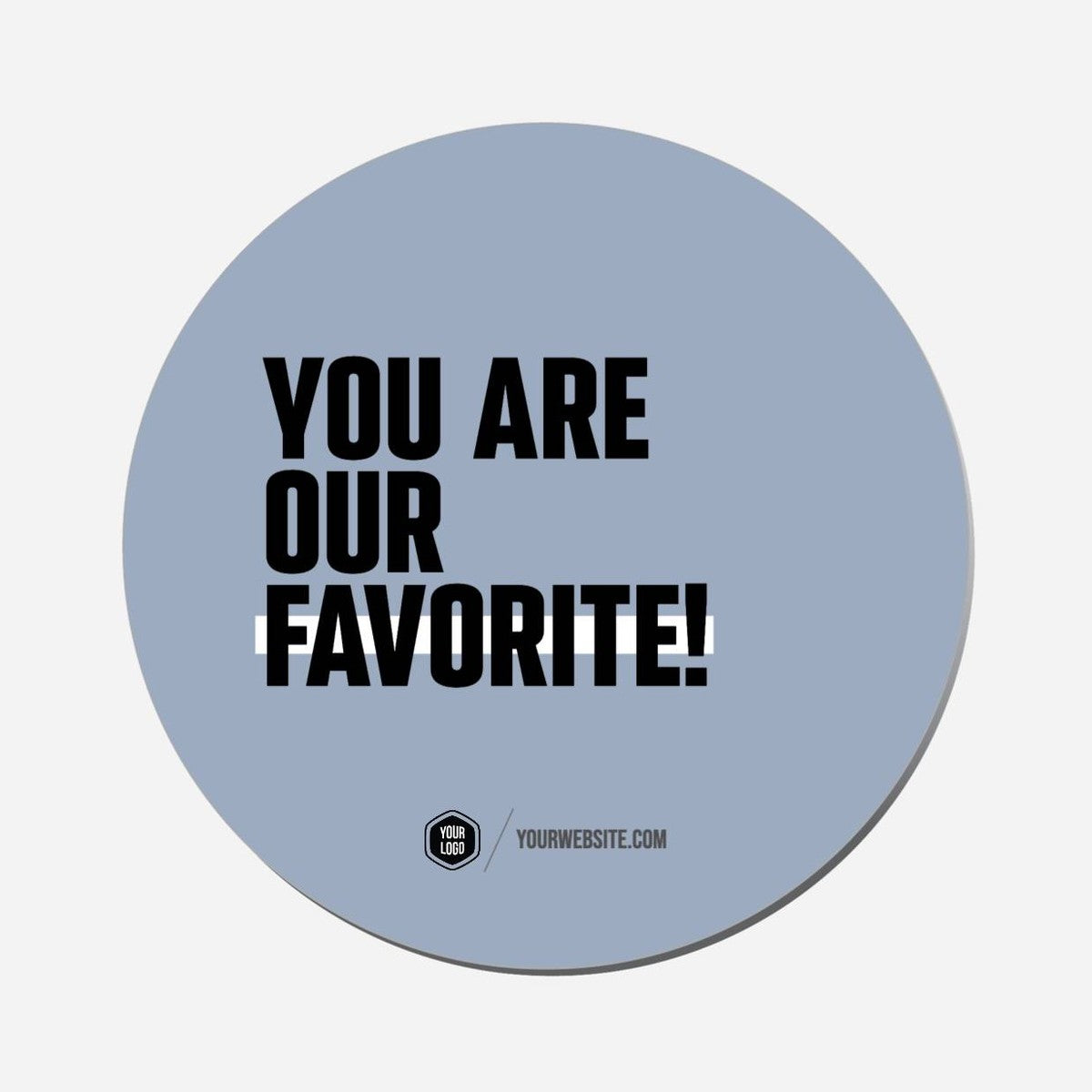 You Are Our Favorite - Circle Shape Preview