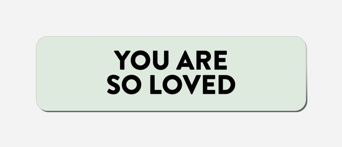 You Are So Loved - Classic Shape Preview