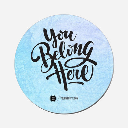 You Belong Here - Circle Shape Preview