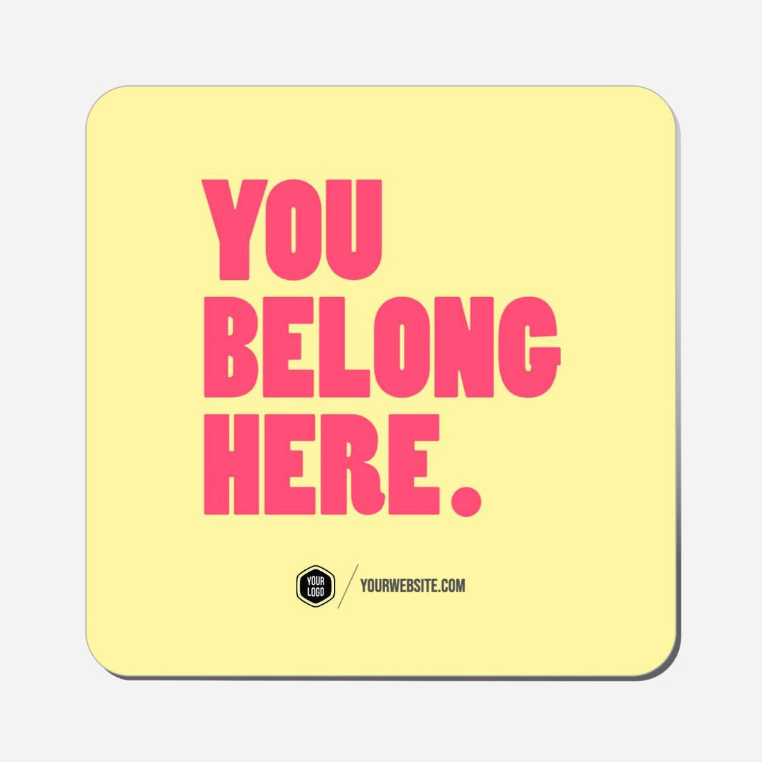 You Belong Here. - Classic Shape Preview