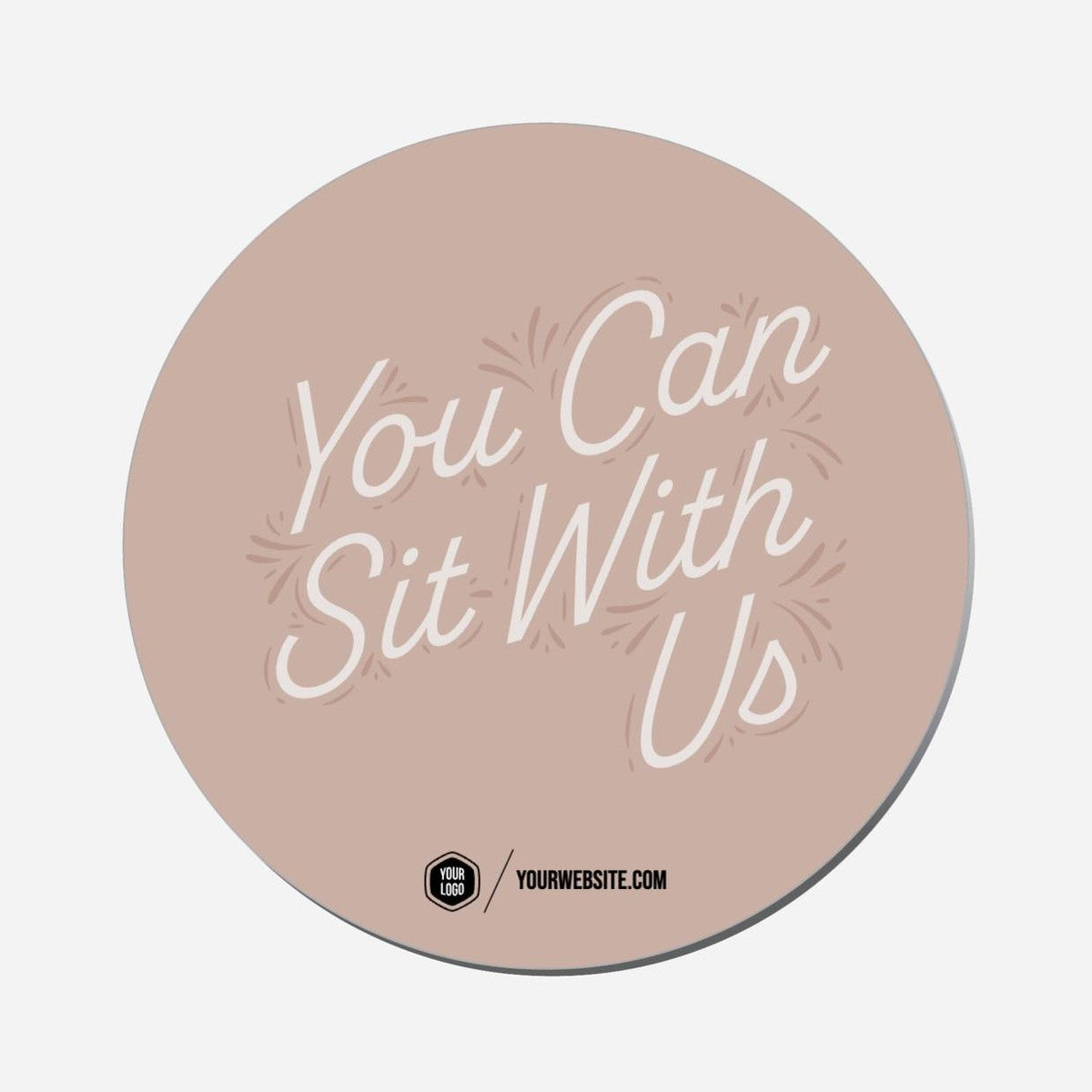 You Can Sit With Us - Circle Shape Preview