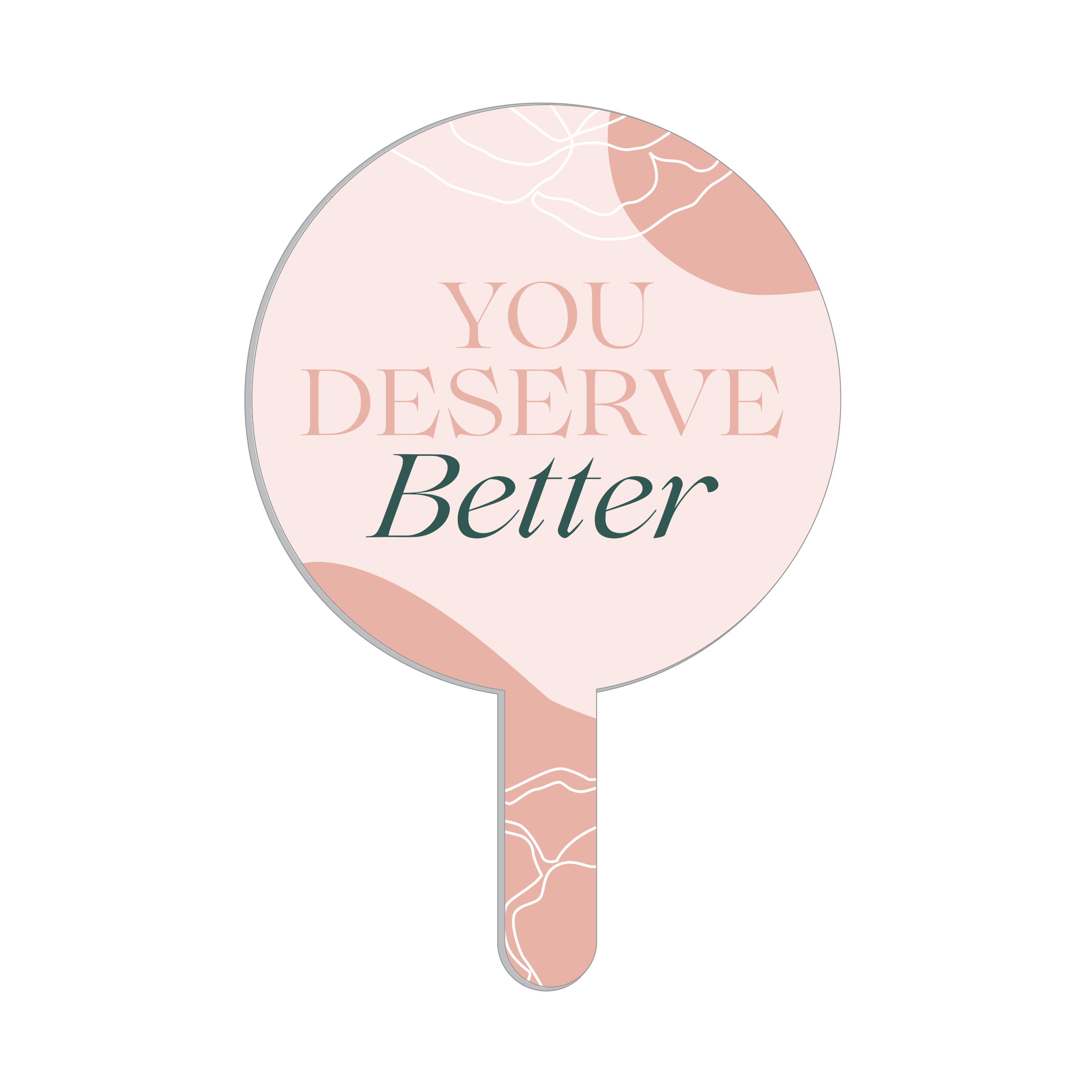 You Deserve Better