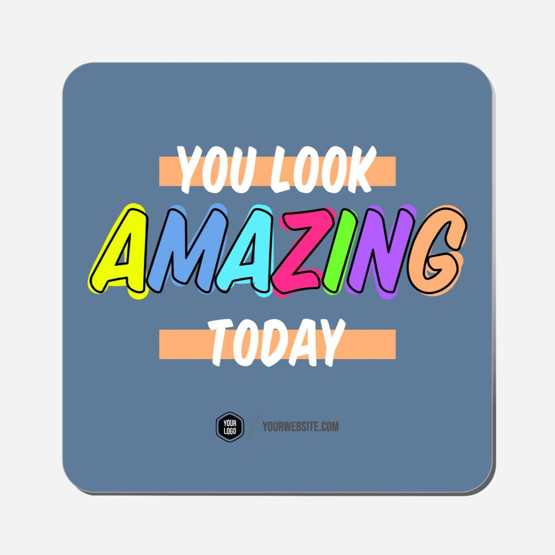 You Look Amazing Today - Classic Shape Preview
