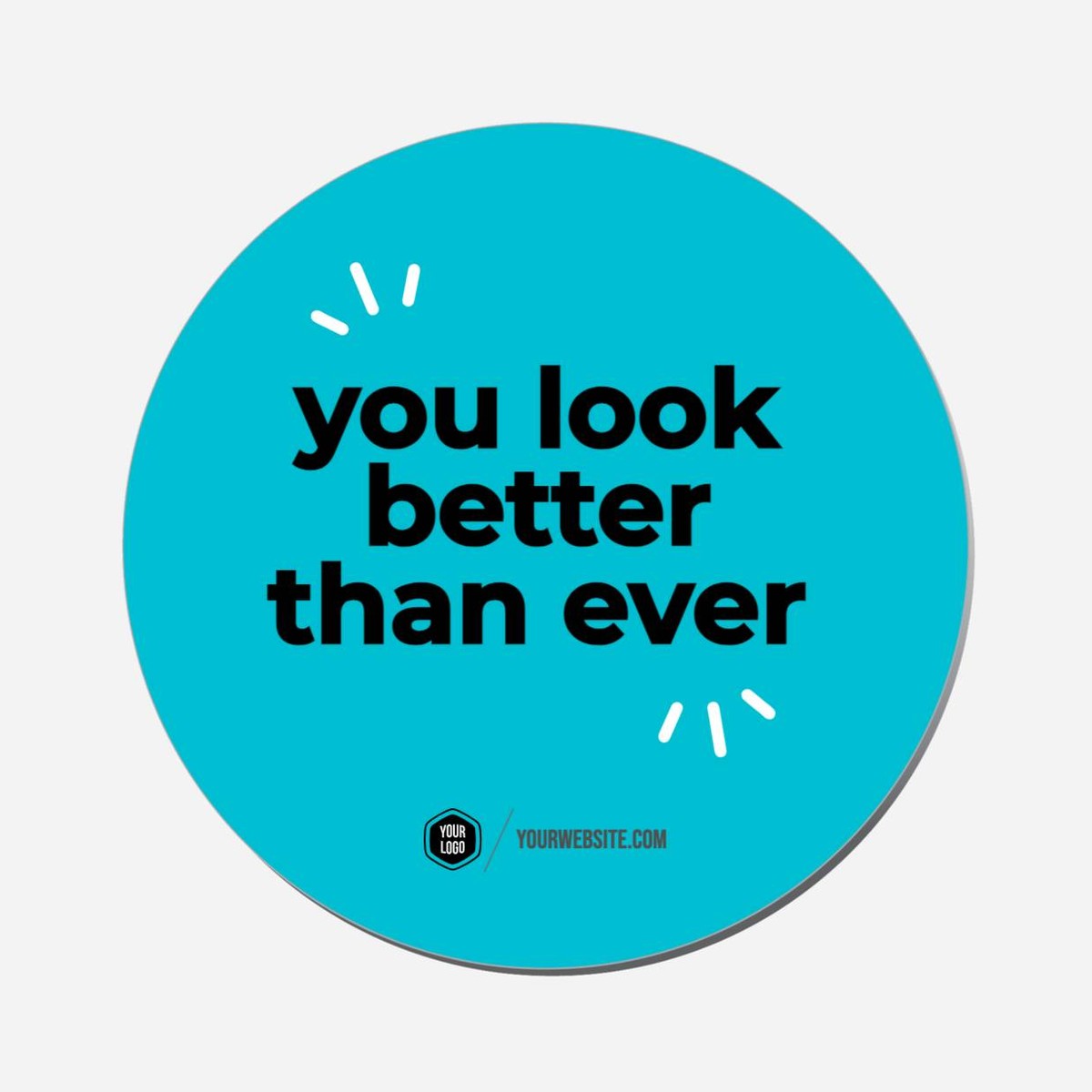 You Look Better Than Ever - Circle Shape Preview
