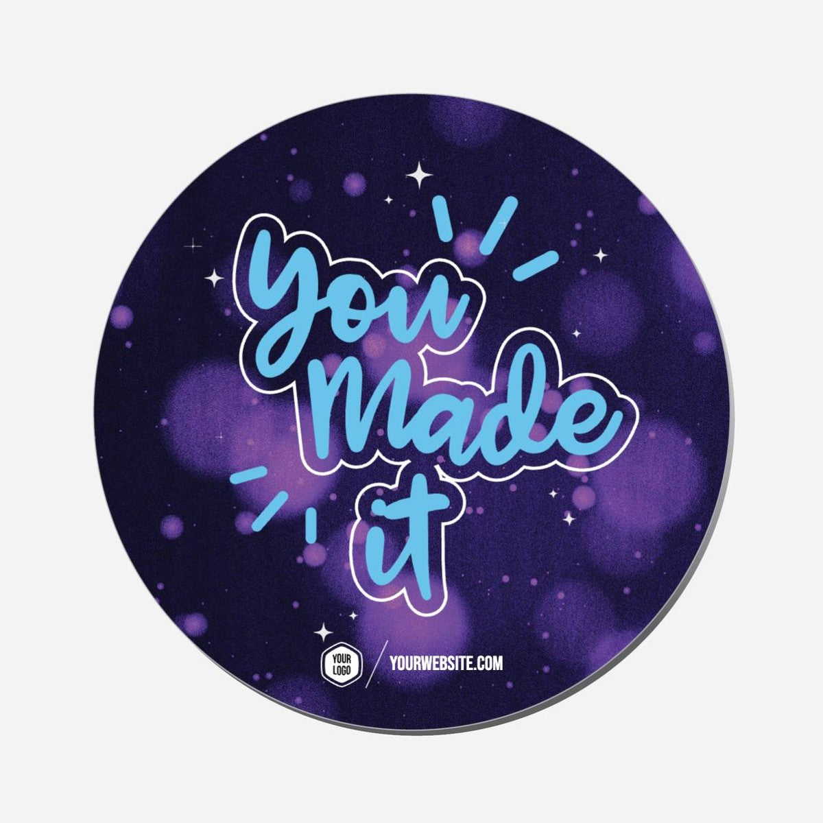 You Made It - Circle Shape Preview