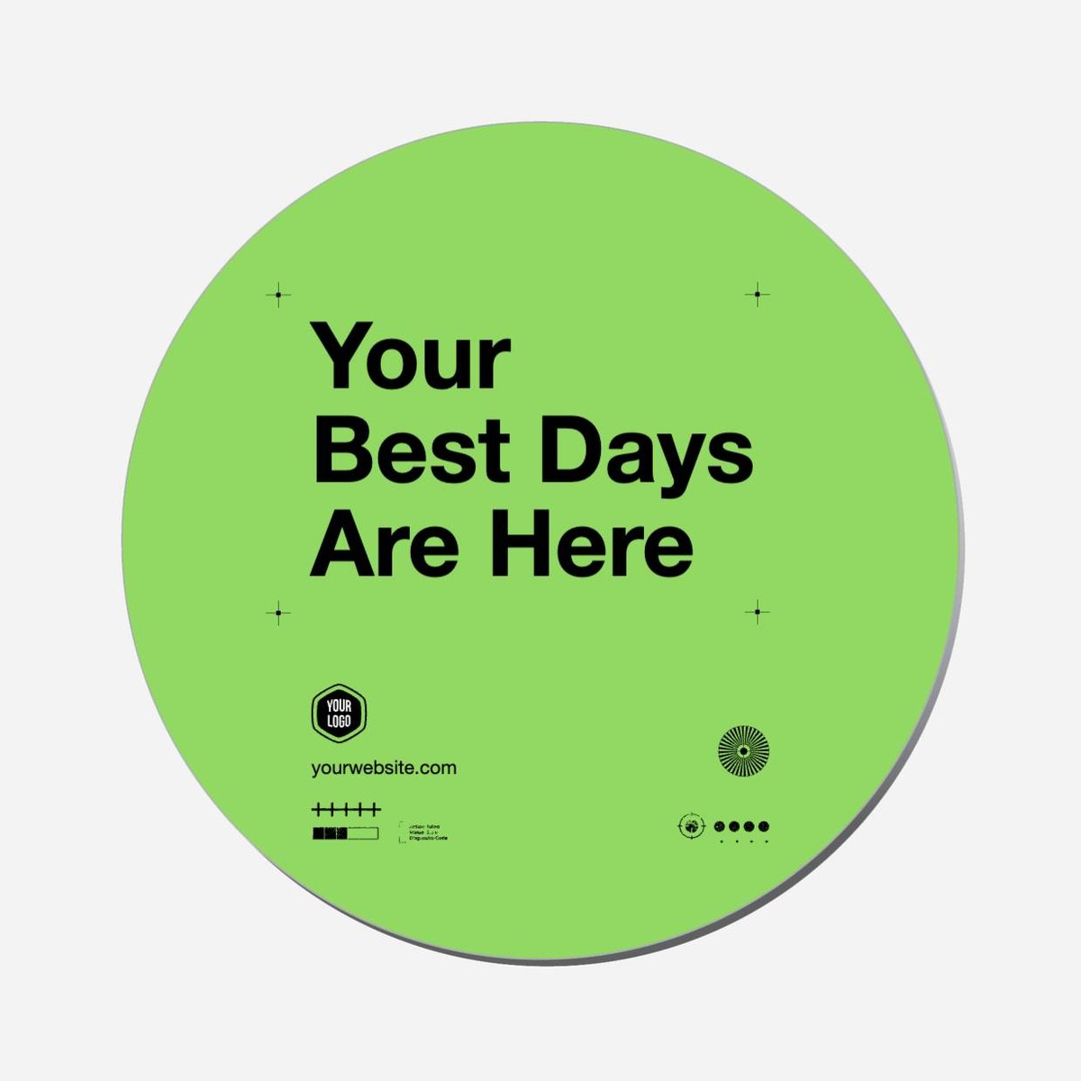 Your Best Days Are Here - Circle Shape Preview