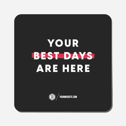Your Best Days Are Here - Classic Shape Preview